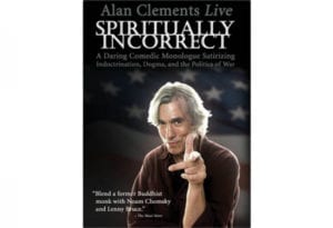 alan clements live: spiritually incorrect